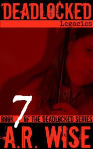 Title: Deadlocked 7, Author: A.R. Wise