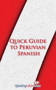 Title: Quick Guide to Peruvian Spanish, Author: Language Babel