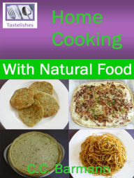 Title: Tastelishes Home Cooking: With Natural Food, Author: C.C. Barmann