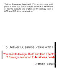 Title: To Deliver Business Value with IT!: You need to Design, Build and Run Effective IT Strategy execution to business needs, Author: Martin Palmgren