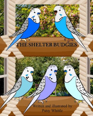 Title: The Shelter Budgies, Author: Patsy Whittle