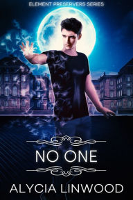 Title: No One (Element Preservers Series, Book 3.5), Author: Alycia Linwood