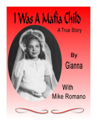 Title: I Was A Mafia Child, Author: Mike Romano