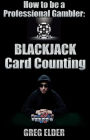 Blackjack Card Counting: How to be a Professional Gambler