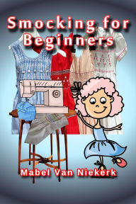 Title: Smocking for Beginners, Author: Mabel Van Niekerk