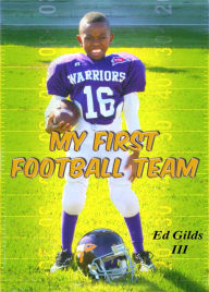 Title: My First Football Team, Author: Ed Gilds III