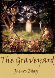 Title: The Graveyard, Author: James Eddy