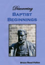 Discovering Baptist Beginnings: Ten Baptists You Should Know