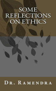 Title: Some Reflections on Ethics, Author: Dr. Ramendra