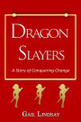 Dragon Slayers: A Story of Conquering Change