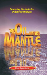 Title: The Oil And The Mantle, Author: Pastor Chris Oyakhilome PhD