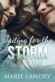 Title: Waiting for the Storm, Author: Marie Landry