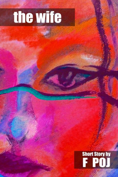 The Wife (Award Winning Short Story)