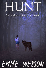 Title: Hunt (Children of the Hunt Book 1), Author: Emme Wesson