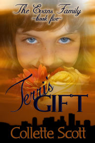 Title: Terri's Gift (The Evans Family, Book Five), Author: Collette Scott