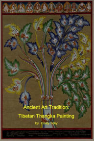 Title: Ancient Art Tradition: Tibetan Thangka Painting, Author: Pinky Toky