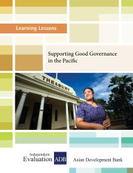 Title: Supporting Good Governance in the Pacific, Author: Independent Evaluation at the Asian Development Bank