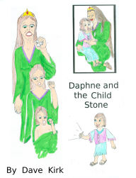 Title: Princess Daphne and the Child Stone, Author: Dave Kirk