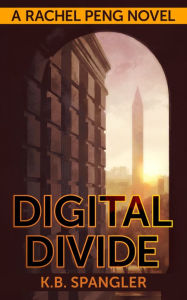 Title: Digital Divide, Author: K.B. Spangler