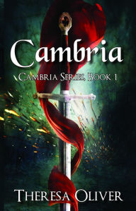 Title: Cambria, Cambria Series, Book 1, Author: Theresa Oliver
