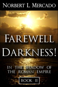 Title: Farewell Darkness!, Author: Norbert Mercado