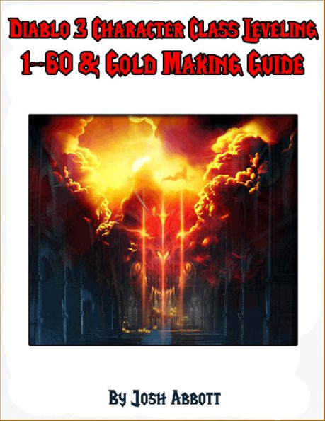 Diablo 3 Character Class Leveling 1-60 & Gold Making Guide