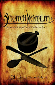 Title: The Scratch Mentality, Author: Shawn Randolph