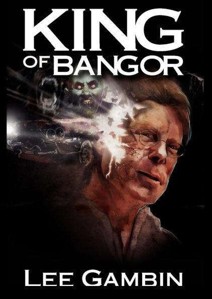 King Of Bangor ( Stephen King )