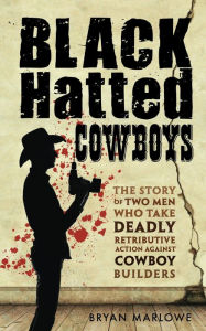 Title: Black Hatted Cowboys, Author: Bryan Marlowe