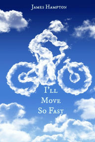 Title: I'll Move So Fast, Author: James Hampton