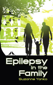 Title: Epilepsy in the Family, Author: Suzanne Yanko