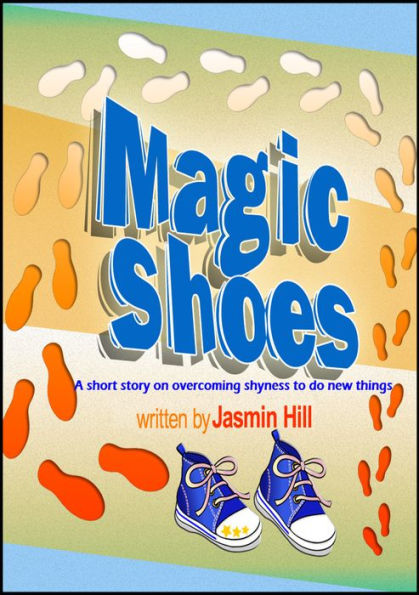 Magic Shoes: A Short Story About Overcoming Shyness To Try New Things