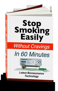 Title: Stop Smoking Easily Without Cravings In 60 Minutes: Latest Bioresonance Technology!, Author: Carol Adams