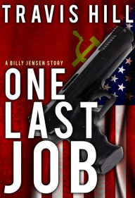 Title: One Last Job, Author: Travis Hill