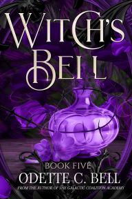 Title: Witch's Bell Book Five, Author: Odette C. Bell