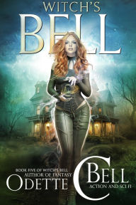 Title: Witch's Bell Book Five, Author: Odette C. Bell