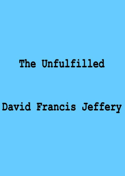 The Unfulfilled