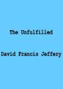 The Unfulfilled