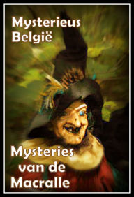 Title: Mysteries van de Macralle, Author: Mysterieus België