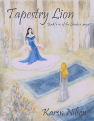 Title: Tapestry Lion (Book Two of the Landers Saga), Author: Karen Nilsen