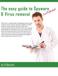 Title: The Easy Guide To Spyware & Virus Removal, Author: AR MacLaren