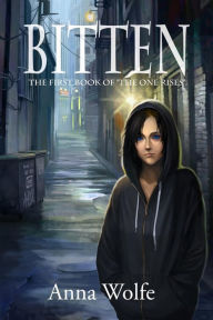 Title: Bitten (The One Rises, #1), Author: Anna Wolfe
