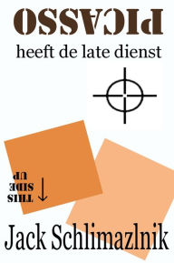 Title: Picasso heeft de late dienst, Author: Jack Schlimazlnik