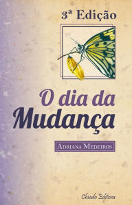 Title: O dia da mudança, Author: Adriana Medeiros