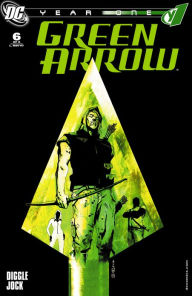 Title: Green Arrow: Year One #6, Author: Andy Diggle