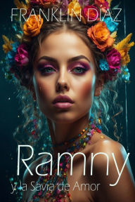 Title: Ramny y la savia de amor, Author: Franklin Díaz Lárez