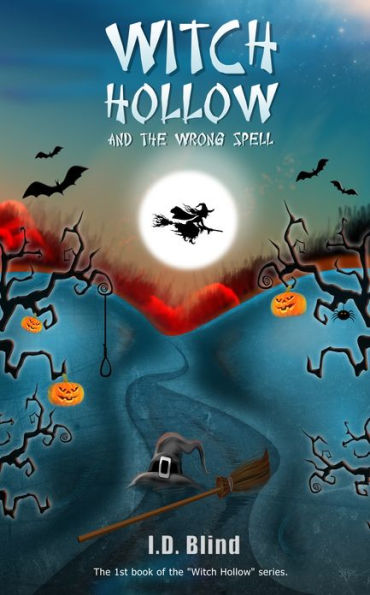 Witch Hollow and the Wrong Spell (Book 1)