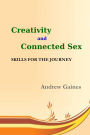 Creativity and Connected Sex: Skills for the journey