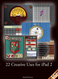 Title: 22 Creative Uses for iPad 2, Author: Matjaz Strancar