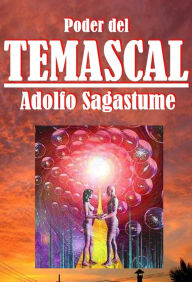 Title: Poder del Temascal, Author: Adolfo Sagastume